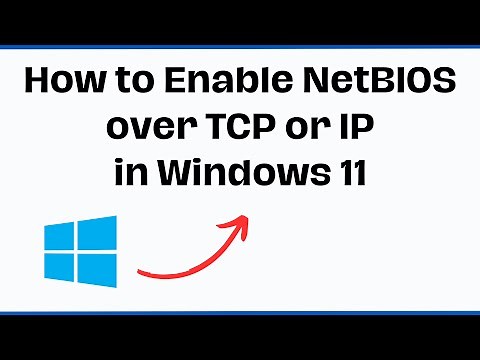 How to Enable NetBIOS over TCP or IP in Windows 11