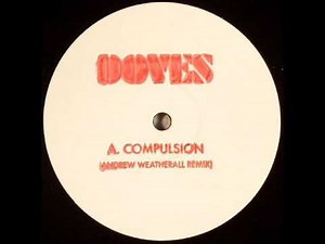 Doves - Compulsion (Andrew Weatherall Mix)