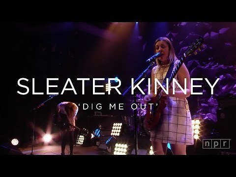 Sleater Kinney 'Dig Me Out' | NPR MUSIC FRONT ROW