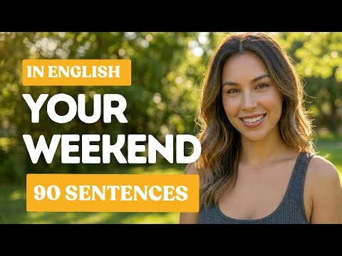 English Shadowing: Talking About Your Weekend from Start to Finish