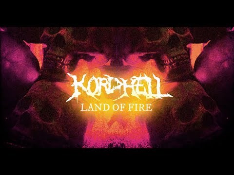 KORDHELL - LAND OF FIRE