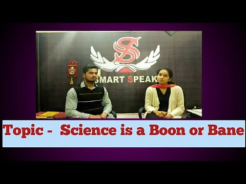 Debate on Science is a Boon or Bane