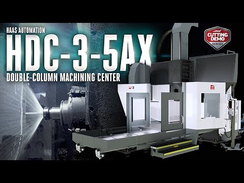 The Haas HDC-3-5AX Cutting Haas VF-4 Columns - Haas Automation, Inc.
