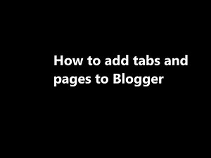 How to add tabs and pages to Blogger site