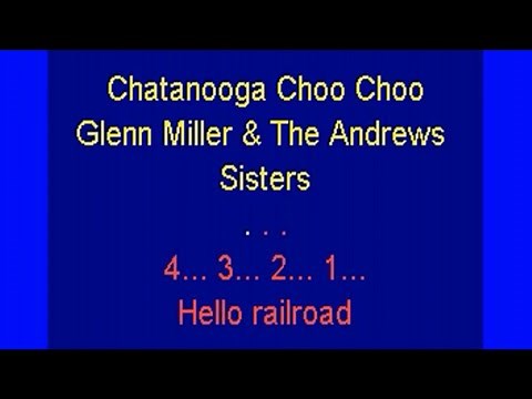 Chatanooga Choo Choo Glenn Miller & The Andrew Sisters lyrics