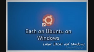 Linux BASH unter Windows 10 installieren