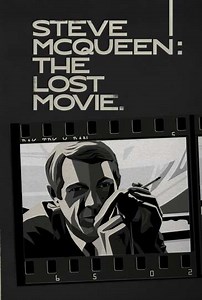 Steve McQueen: The Lost Movie - Movie