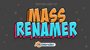 Mass Renamer is here 🎉 Super useful renaming Blender add-on