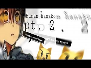 Human hanako x ghost listener pt. 2(ft.tsukasa😼)