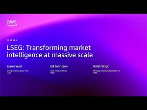 AWS re:Invent 2025 - LSEG: Transforming market intelligence at massive scale (IND3305)