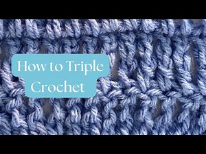 How to Triple Crochet (US Terms) | Step-by-Step Tutorial