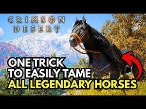 How to Easily Tame All 3 Legendary Horses - Crimson Desert