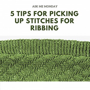 5 Tips for Picking Up Stitches for Ribbing