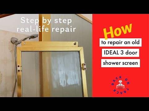 How to Repair an Old Ideal 3 door Shower Screen - Step by step real life repair