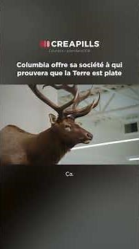 Columbia offre sa société à qui prouvera que la Terre est plate