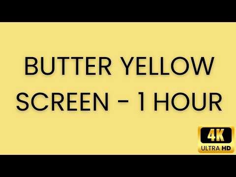 Butter Yellow Screen - 1 Hour | 4K Ultra HD Solid Color 🎨