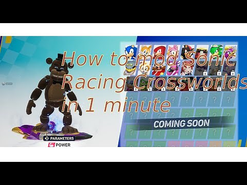How to mod Sonic Racing Crossworlds in under 1 minute and 30 seconds (updated)