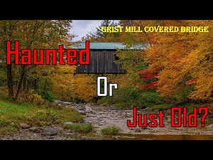 Haunted or just old? Full Tour of the Grist Mill Covered Bridge & Scenic Park