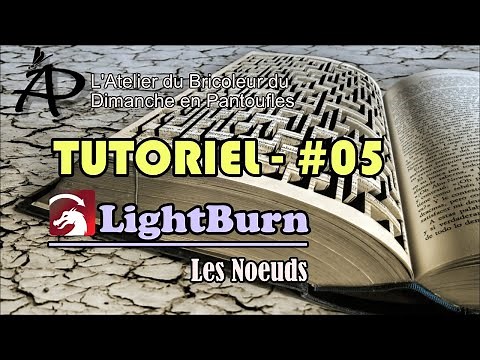 Tutorial # 5 LightBurn - Nodes