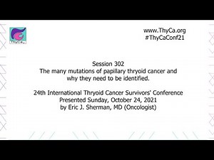 The many mutations of PTC and why they need to be identified with Dr Sherman 302