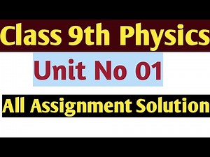 Assignment Physics Class 9 | Unit 01 | All assignment solution | Physical Quantity and Measurment