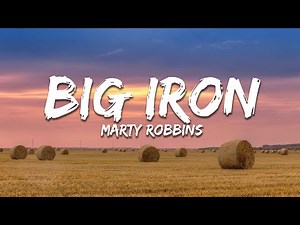 Marty Robbins - Big Iron (Lyrics)