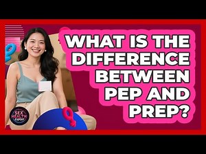 What Is The Difference Between PEP And PrEP?