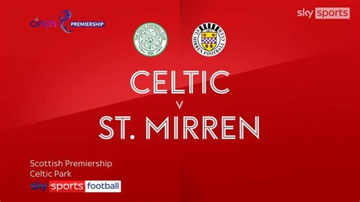 Celtic 3-0 St Mirren | Scottish Premiership highlights