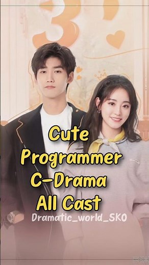Cute Programmer C-Drama All Cast #youtube #cdrama #viral #shorts #cuteprogrammer