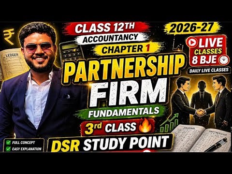 Class 12 Accountancy Chapter 1 Partnership Firm | 3rd Class 🔥 Full Explanation | 2026-27