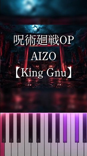 Jujutsu Kaisen Opening - "AIZO" [King Gnu] - Piano