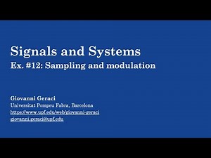 Signals & Systems: Ex. #12 Sampling and modulation