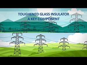 Toughened Glass Insulator - A key component