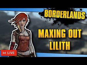 Finally Getting Lilith To Level 69 in Borderlands! [LIVE]