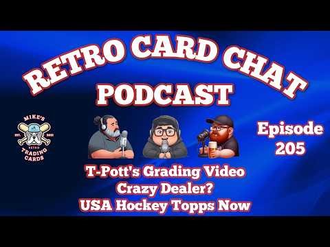 T-Pott's Grading Video, Crazy Dealer? USA Hockey Topps Now | Retro Card Chat Podcast