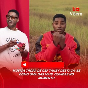 Música do Cef Tanzy “Tropa” continua sendo uma das mais ouvidas no momento ❤️😍 | Tá vi Bem