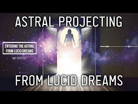 How to Astral Project From a Lucid Dream