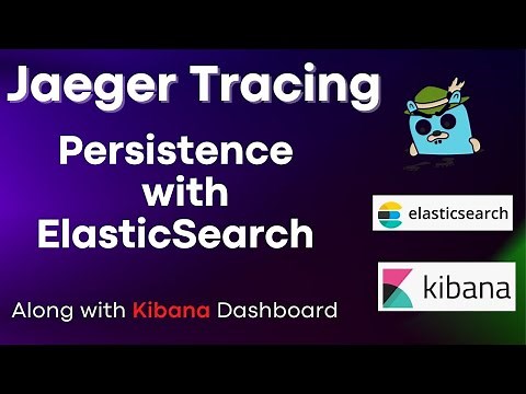 Jaeger Persistent Storage with ElasticSearch | Setup & Demo from Scratch | Kibana Dashboard
