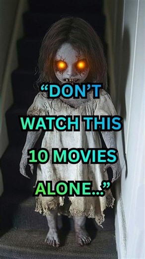 “Don’t Watch This 10 Movies Alone…” 🥶😨