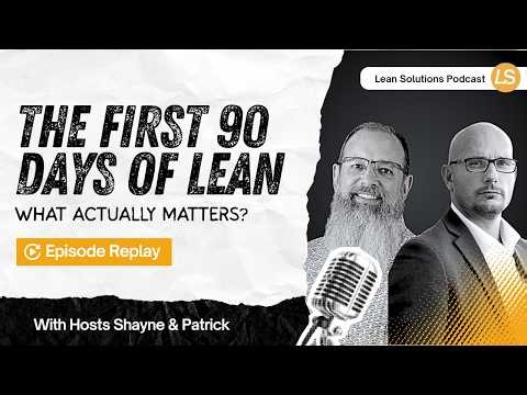 The First 90 Days of Lean: What Actually Matters (Part 1)