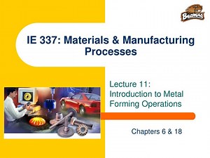 IE 337: Materials & Manufacturing Processes - SlideServe