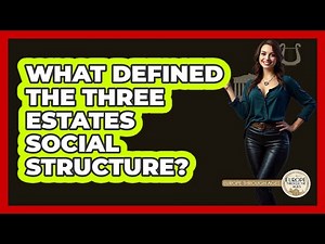 What Defined The Three Estates Social Structure?