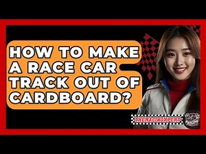 How To Make A Race Car Track Out Of Cardboard? - The Racing Xpert