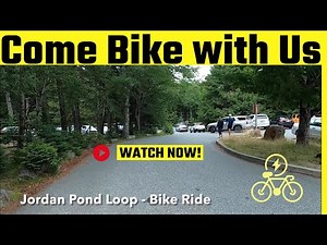 Acadia National Park ( Jordan Pond Loop ) - Bike Ride