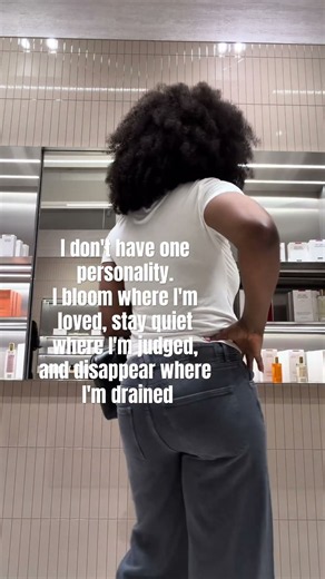I don’t have one personality.