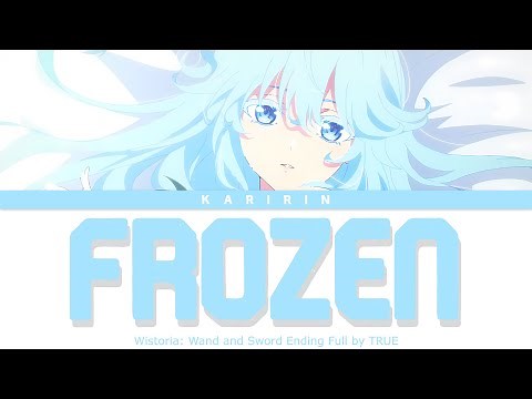 Wistoria: Wand and Sword - Ending Full | "Frozen" by TRUE (Lyrics)