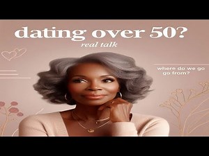 Dating Over 50: Real Talk, New Beginnings & Figuring It Out ❤️