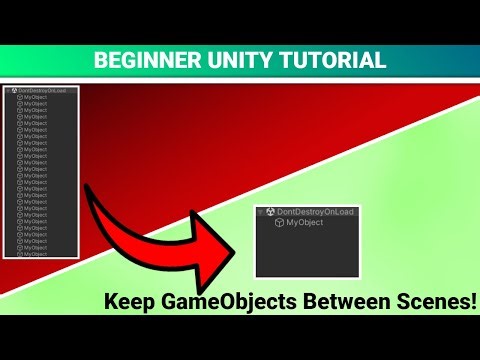Keep GameObjects/Scripts Between Scenes In Unity The CORRECT way! [BEGINNER TUTORIAL]
