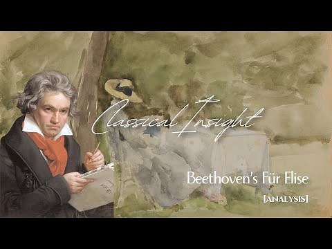 Beethoven’s Für Elise Analysis– Behind the most well-known classical piece