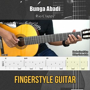 14K views · 134 reactions | Bunga Abadi - Rio Clappy - Fingerstyle Guitar Tutorial + TAB & Lyrics ↓ ↓ TABS+Lirik (PDF) ↓ ↓ https://www.yunus-guitarist.com/produk/bunga-abadi-rio-clappy-lyrics-pdf/ | Guitar Intensive | Facebook